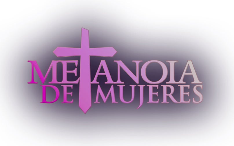 El Sembrador Ministries - Metanoia de Mujeres