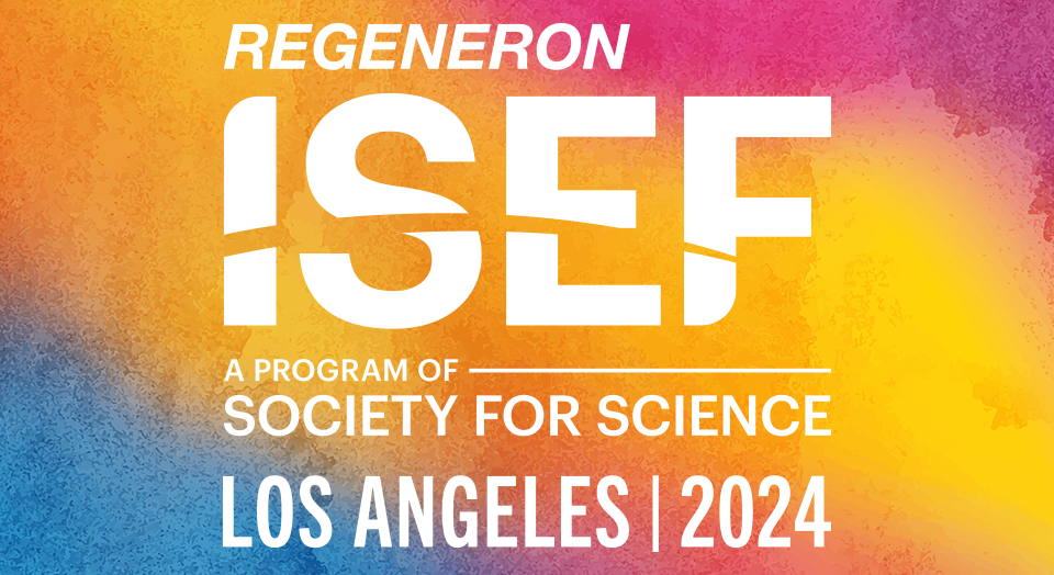 Society for Science | Regeneron ISEF 2024